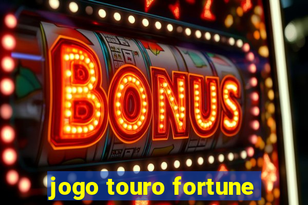 jogo touro fortune